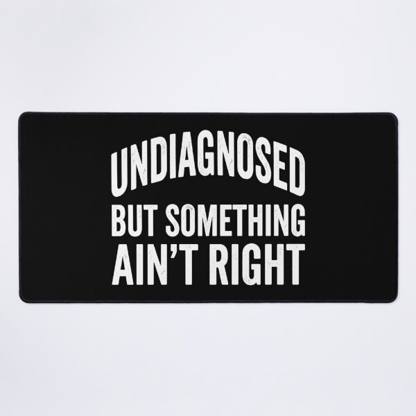 Item preview, Undiagnosed But Something Ain't Right Chronic Illness Health Humor designed and sold by Doodleoub.