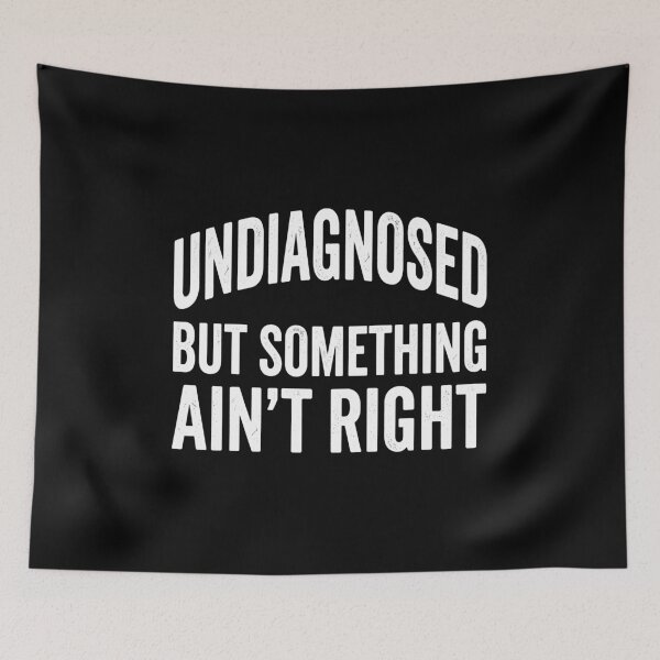 Item preview, Undiagnosed But Something Ain't Right Chronic Illness Health Humor designed and sold by Doodleoub.