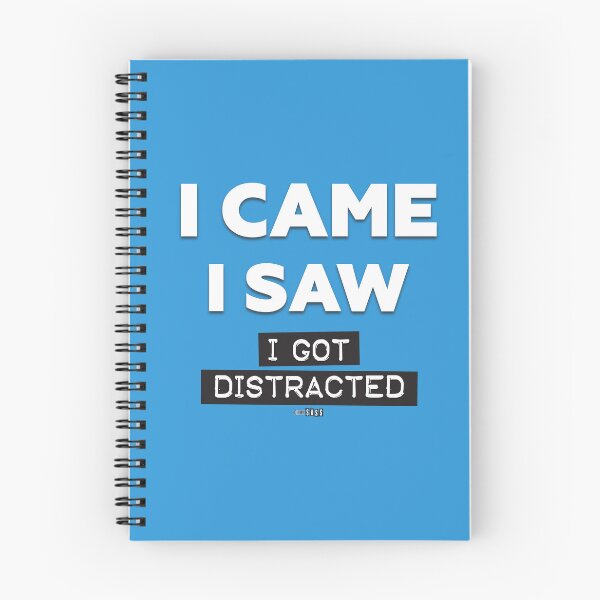 Item preview, I Came, I Saw, I Got Distracted designed and sold by Oh My Sass.