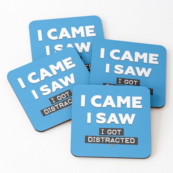 Item preview, I Came, I Saw, I Got Distracted designed and sold by Oh My Sass.