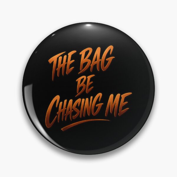 Item preview, The Bag Be Chasing Me – Streetwear Hustler Mindset  designed and sold by FrozenHeat97.