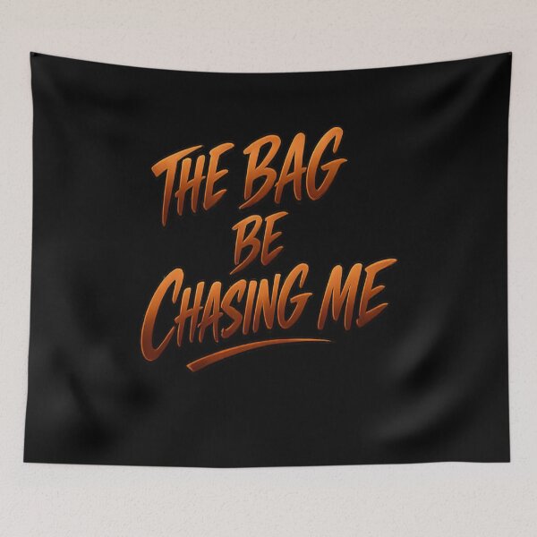 Item preview, The Bag Be Chasing Me – Streetwear Hustler Mindset  designed and sold by FrozenHeat97.