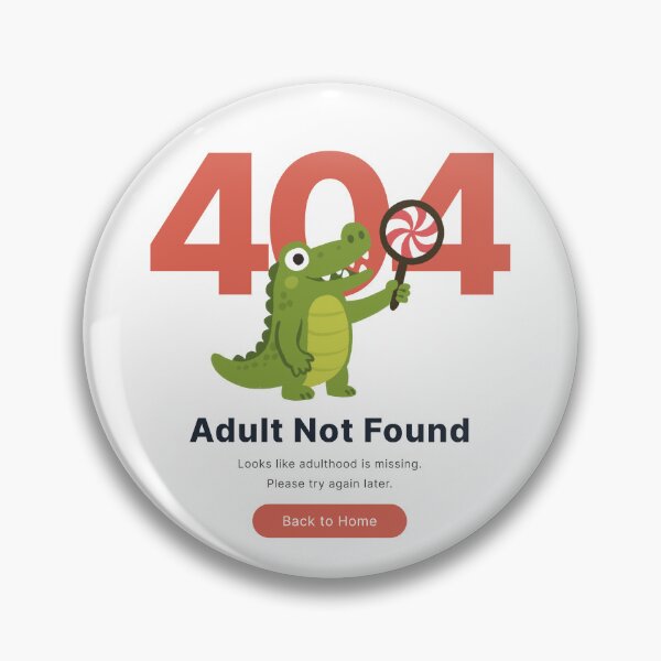 Item preview, Error 404 - Adult Not Found, Funny Humor Computer Quote designed and sold by EzekRenne.