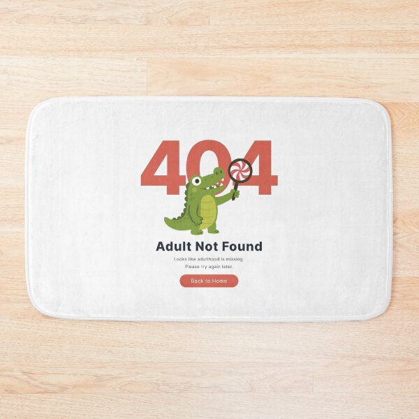 Item preview, Error 404 - Adult Not Found, Funny Humor Computer Quote designed and sold by EzekRenne.