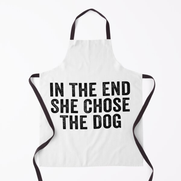 Item preview, In The End She Chose The Dog Funny Dog Lover Relationship Humor Design designed and sold by 76Valeria.