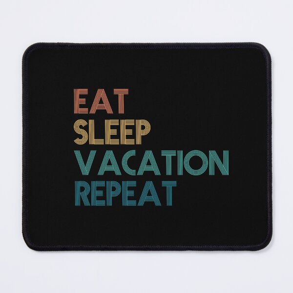 Item preview, Eat Sleep Vacation Repeat - Gift For Vacation Fans designed and sold by kindxinn.