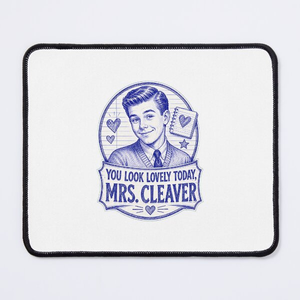 Item preview, You Look Lovely Today Mrs. Cleaver – Eddie Haskell designed and sold by Snarky Threads.