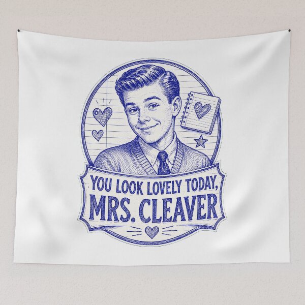 Item preview, You Look Lovely Today Mrs. Cleaver – Eddie Haskell designed and sold by Snarky Threads.