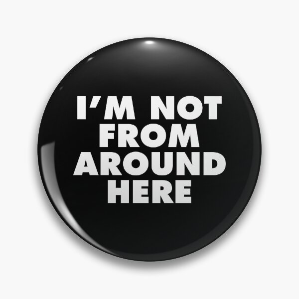 Item preview, I'm Not From Around Here (White Print) designed and sold by GritFX.