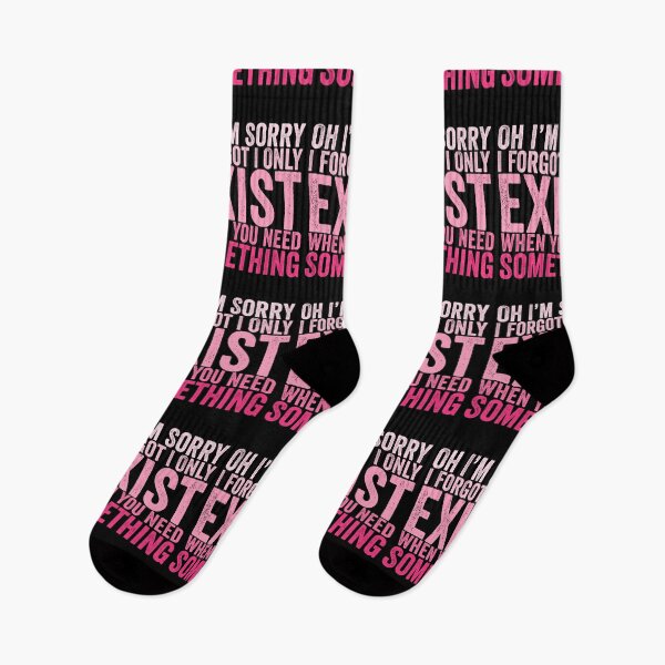 Item preview, Oh I'm Sorry I Forgot I Only Exist When You Need Something Funny Sarcastic Quote Design designed and sold by 76Valeria.