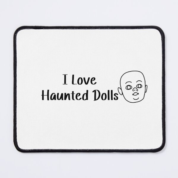 Item preview, I Love Haunted Dolls designed and sold by SlimyFish.