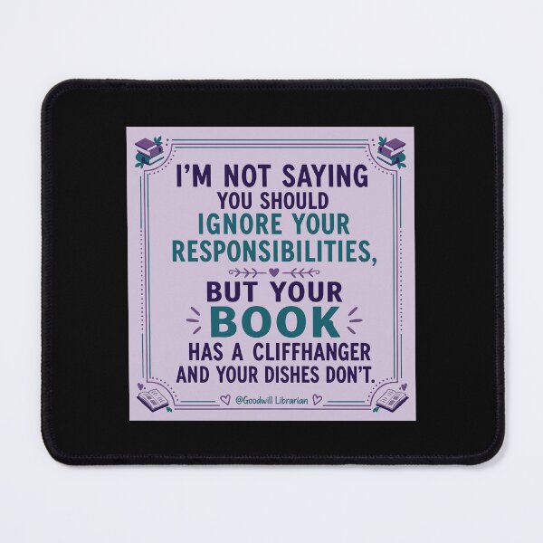 Item preview, Goodwill Librarian - I'm Not Saying You Should Ignore Your Responsibilities, But Your Book Has A Cliffhanger And Your Dishes Don't designed and sold by a2ungugu.