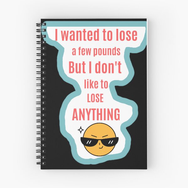 Item preview, I Wanted To Lose A Few Pounds - Funny Diet Quote designed and sold by MariaPCMaria.