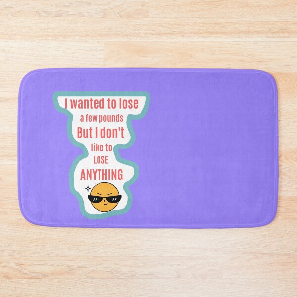Item preview, I Wanted To Lose A Few Pounds - Funny Diet Quote designed and sold by Funnygiftsstudio .