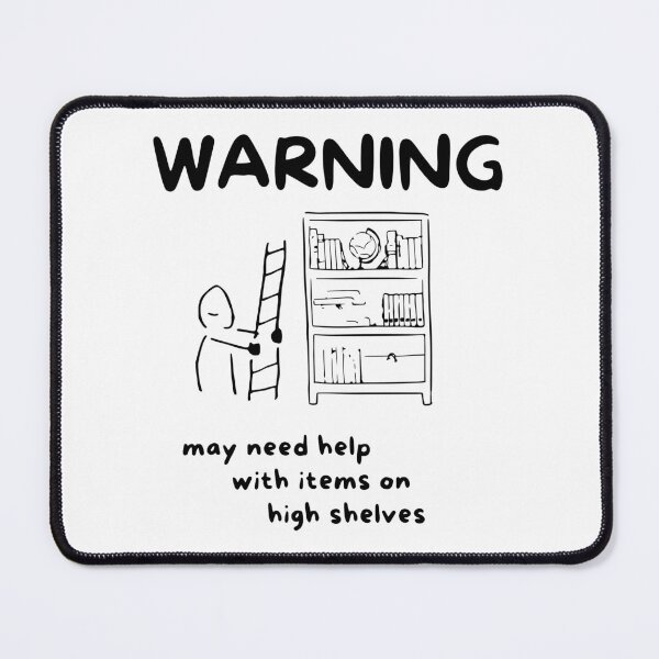 Item preview, Warning May Need Help With Items On High Shelves designed and sold by a2ungugu.