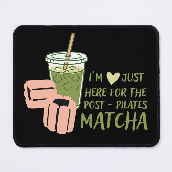 Item preview, I'm Here for the Post-Pilates Matcha - Funny Pilates Fitness designed and sold by Shedronpanda.