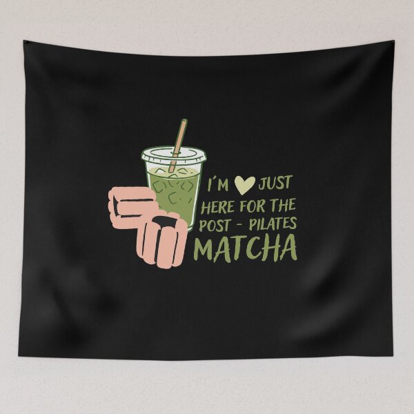 Item preview, I'm Here for the Post-Pilates Matcha - Funny Pilates Fitness  designed and sold by Shedronpanda.
