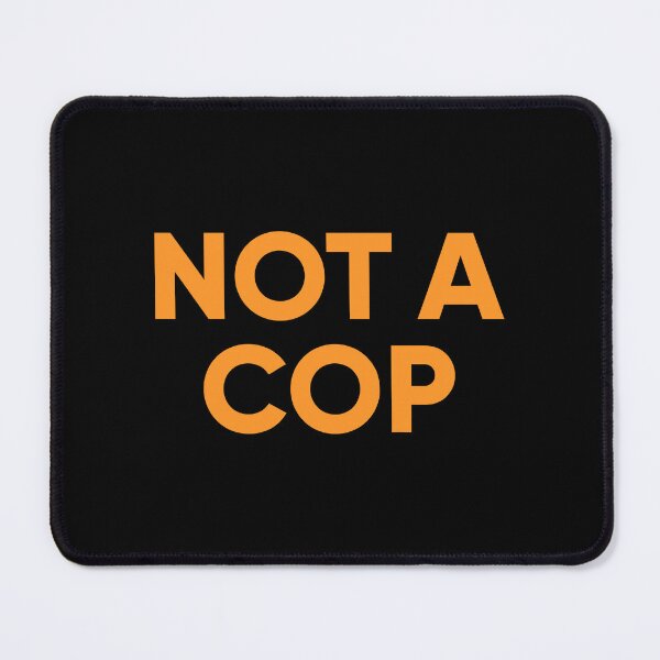 Item preview, Not A Cop designed and sold by a2ungugu.