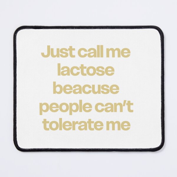 Item preview, Just call me lactose because people can’t tolerate me designed and sold by GraphicWorlds.