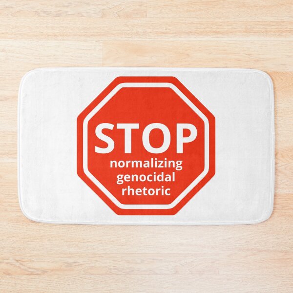 Item preview, Stop normalizing genocidal rhetoric  designed and sold by Rachel the Artist .