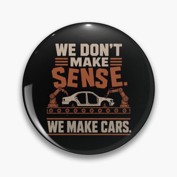 Item preview, We Don't Make Sense We Make Cars designed and sold by SquatchPrintsCo.