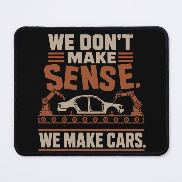 Item preview, We Don't Make Sense We Make Cars designed and sold by SquatchPrintsCo.