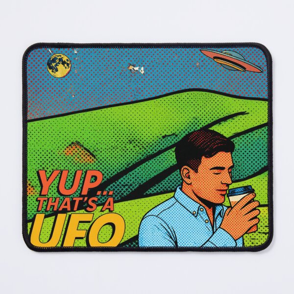 Item preview, Funny UFO "YUP... THAT'S A UFO" Design designed and sold by SummitSignal.