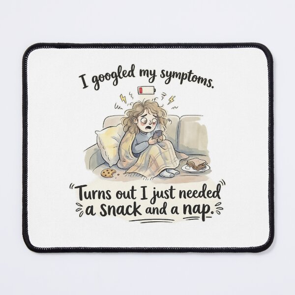 Item preview, I Googled My Symptoms Funny Relatable Humor T-Shirt designed and sold by DesignbyAACreations .