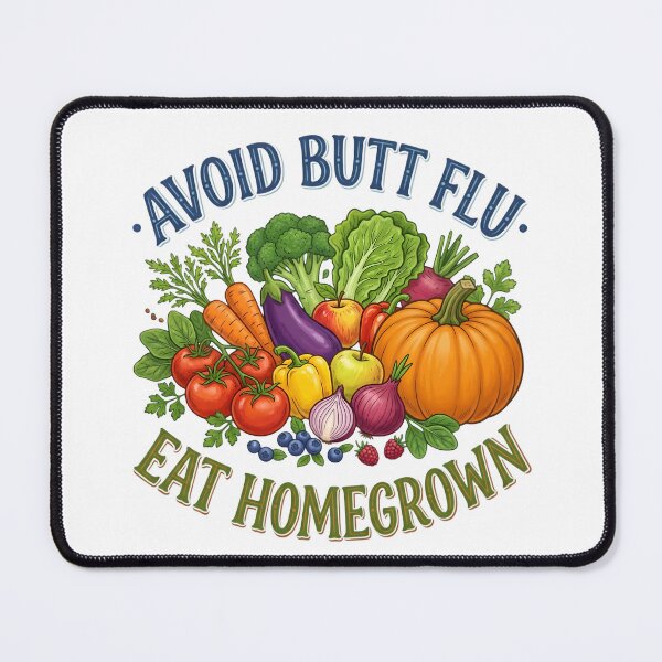 Item preview, Avoid Butt Flu Eat Homegrown designed and sold by Sassy Geezer.