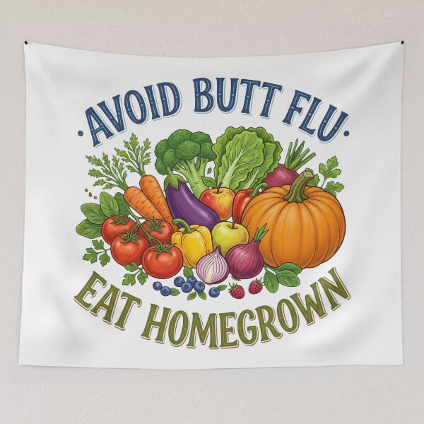 Item preview, Avoid Butt Flu Eat Homegrown designed and sold by Sassy Geezer.