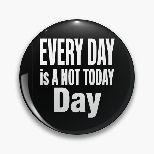 Item preview, EVERY DAY is A NOT TODAY Day Funny Sarcastic Introvert Shirt designed and sold by ICANTWithoutCOFFEE.