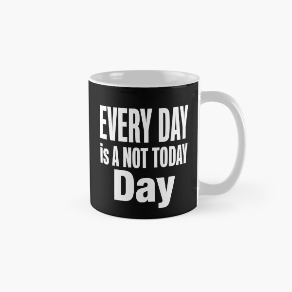 Item preview, EVERY DAY is A NOT TODAY Day Funny Sarcastic Introvert Shirt designed and sold by ICANTWithoutCOFFEE.