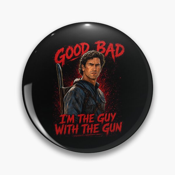 Item preview, Good, bad, I'm the guy with the gun - Ash designed and sold by American Artist Designs.