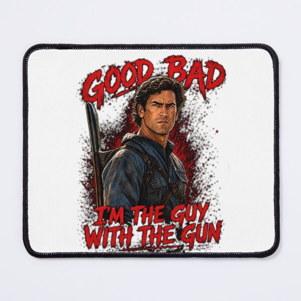 Item preview, Good, bad, I'm the guy with the gun - Ash designed and sold by American Artist Designs.