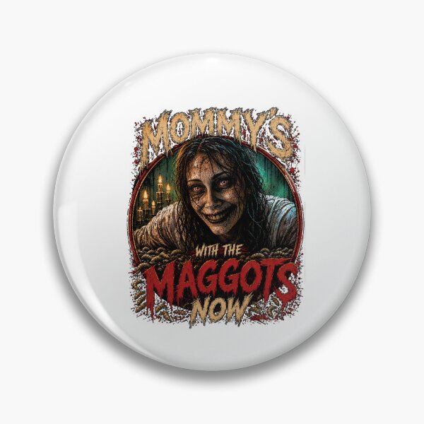 Item preview, Mommys with the maggots now designed and sold by American Artist Designs.
