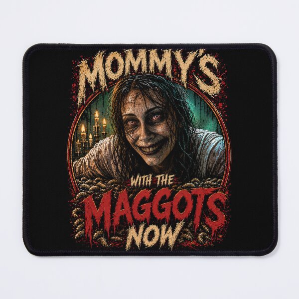 Item preview, Mommys with the maggots now designed and sold by American Artist Designs.