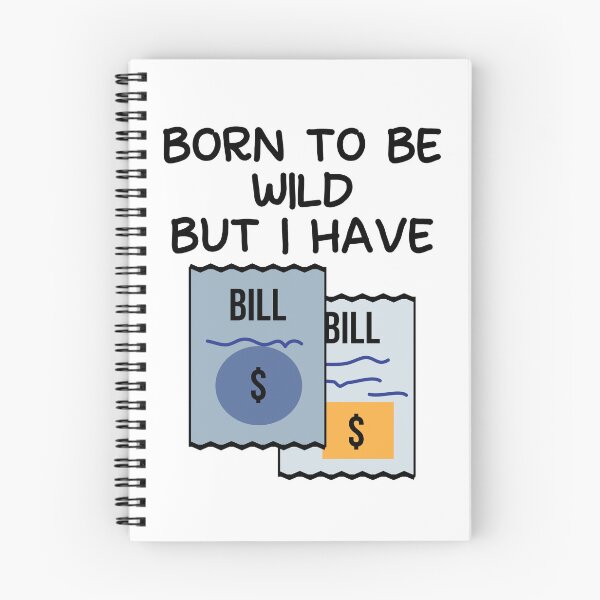 Item preview, Born to be wild but I have bills designed and sold by fluffyfamcraft.