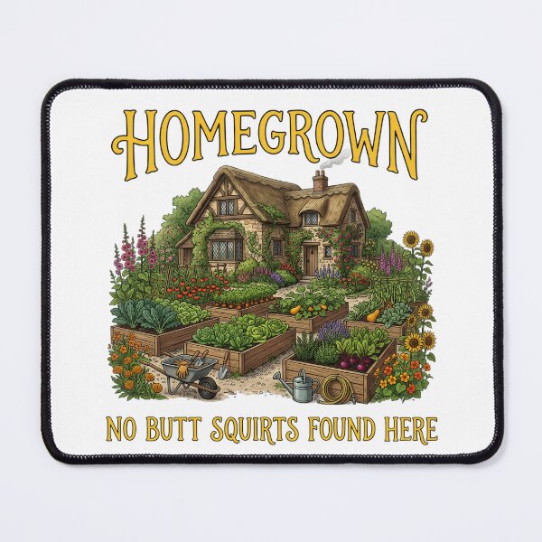 Item preview, Homegrown: No Butt Squirts Found Here designed and sold by Sassy Geezer.