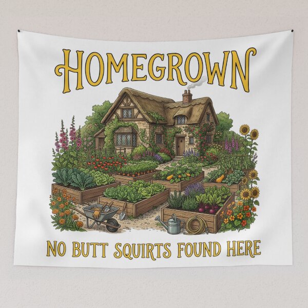 Item preview, Homegrown: No Butt Squirts Found Here designed and sold by Sassy Geezer.