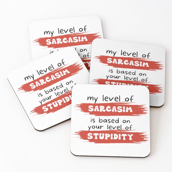 Item preview, My level of sarcasm is based on your level of stupidity designed and sold by UrbanRise.