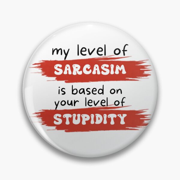 Item preview, My level of sarcasm is based on your level of stupidity designed and sold by UrbanRise.