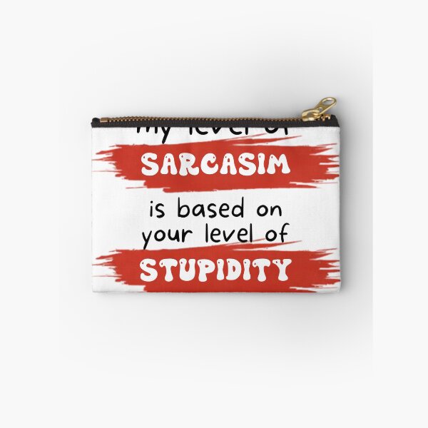 Item preview, My level of sarcasm is based on your level of stupidity designed and sold by UrbanRise.