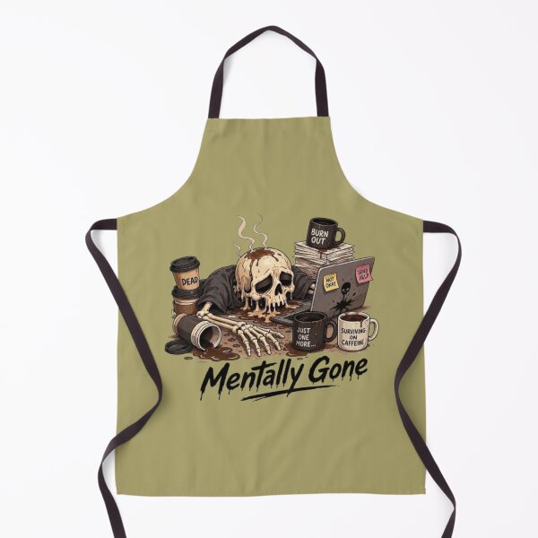 Item preview, Mentally Gone Skeleton Burnout Coffee Addiction Meme designed and sold by Northern Glow Art.