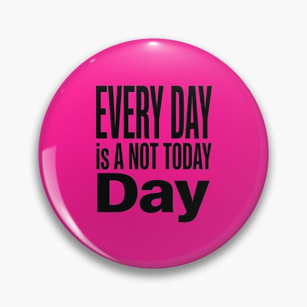 Item preview, Copy of EVERY DAY is A NOT TODAY Day Funny Sarcastic Introvert Shirt designed and sold by ICANTWithoutCOFFEE.