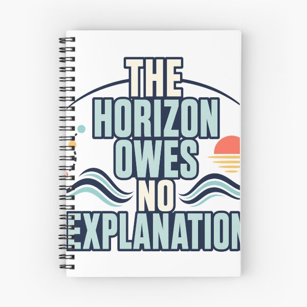 Item preview, The Horizon Owes No Explanation designed and sold by aihrgdesign.