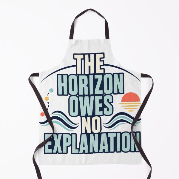 Item preview, The Horizon Owes No Explanation designed and sold by aihrgdesign.