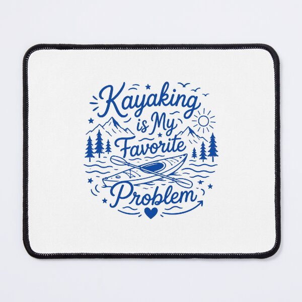 Item preview, Kayaking is my favorite problem designed and sold by gunaone-design.