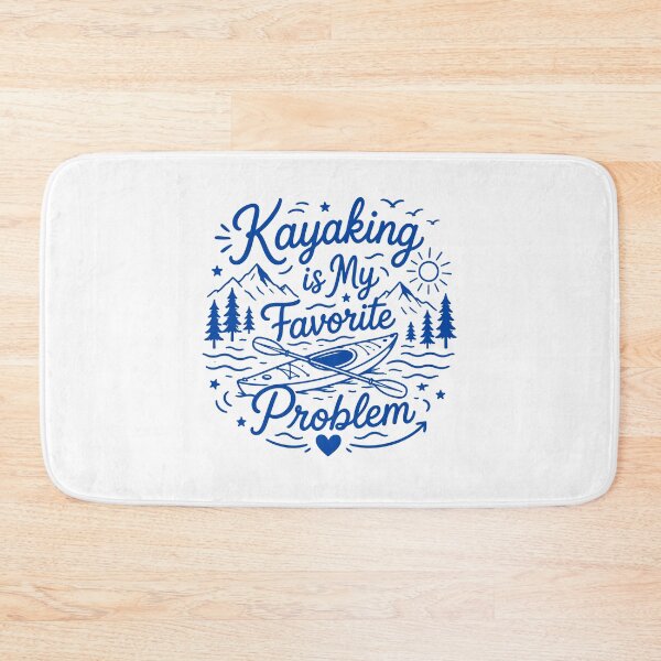 Item preview, Kayaking is my favorite problem designed and sold by gunaone-design.