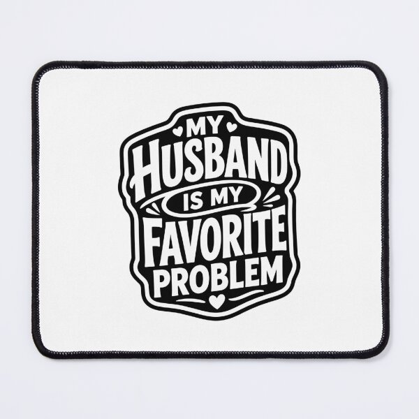 Item preview, My Husband Is My Favorite Problem designed and sold by gunaone-design.