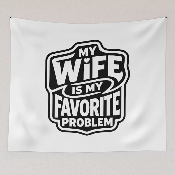 Item preview, My Wife Is My Favorite Problem designed and sold by gunaone-design.